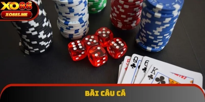 Bài Câu Cá - Săn Thưởng Lớn Với Mẹo Chơi Cực Hiệu Quả