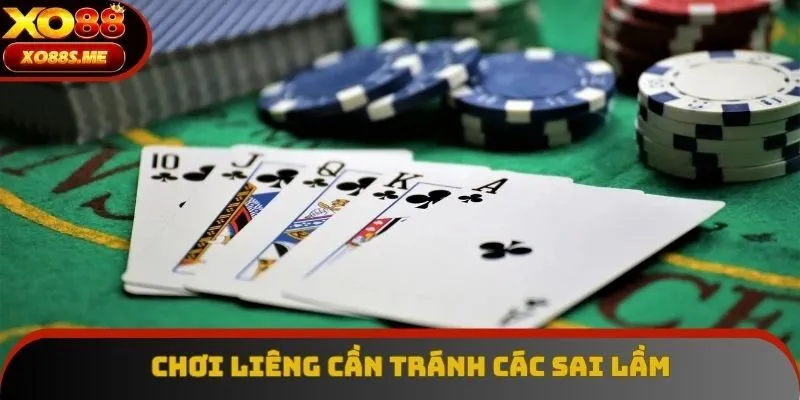 Chơi Liêng cần tránh các sai lầm