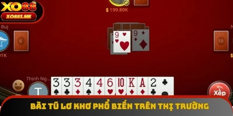 Game bài Tú Lơ Khơ thông dụng trên thị trường