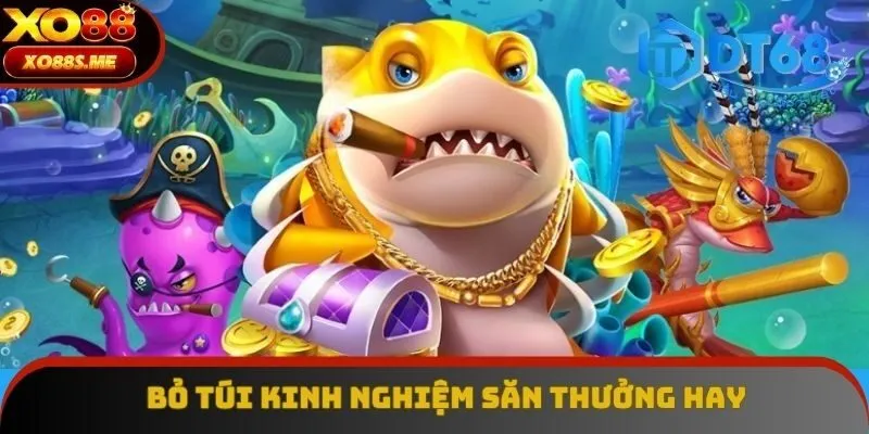 Bỏ túi kinh nghiệm săn thưởng hay Bỏ túi kinh nghiệm săn thưởng hay