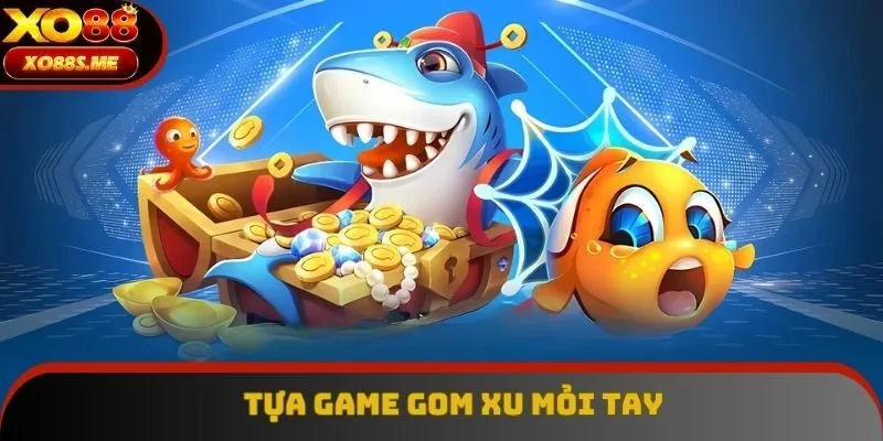 Tựa game gom xu mỏi tay