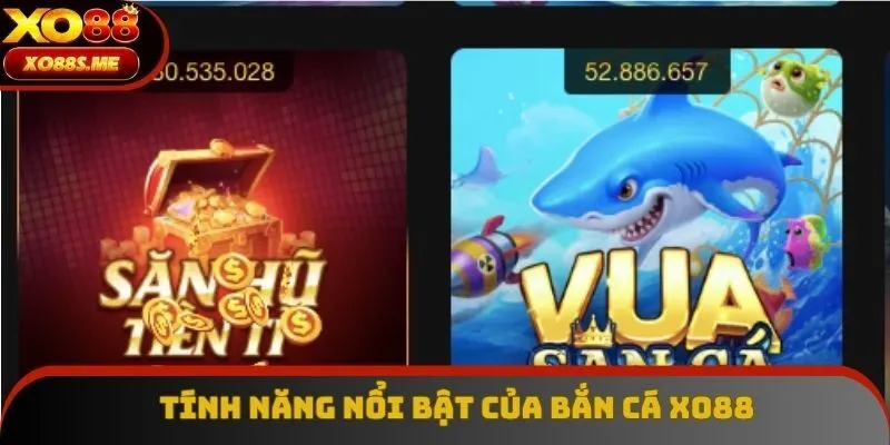 Tính năng nổi bật của bắn cá Xo88 Tính năng nổi bật của bắn cá Xo88