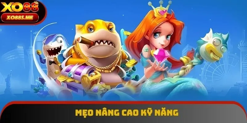 Mẹo nâng cao kỹ năng Mẹo nâng cao kỹ năng