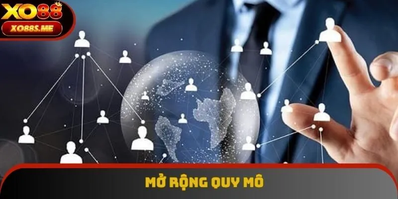 Anh luôn thúc đẩy mở rộng quy mô nhà cái mạnh mẽ hơn nữa