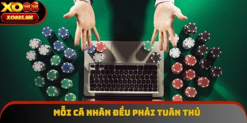 Mỗi cá nhân đều phải tuân thủ các quy định hoạt động của nền tảng