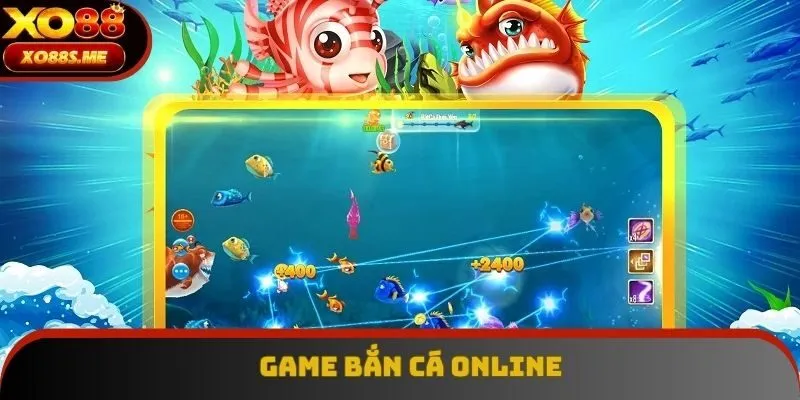 Game Bắn Cá Online: Giải Trí Cực Đã, Xo88 Thưởng Cực Khủng