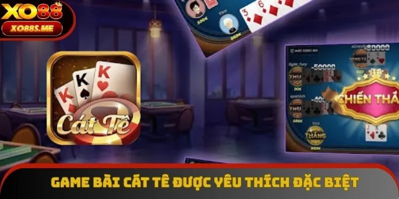 Cách chơi bài Cát tê được nhiều người yêu thích đặc biệt Cách chơi bài Cát tê được nhiều người yêu thích đặc biệt