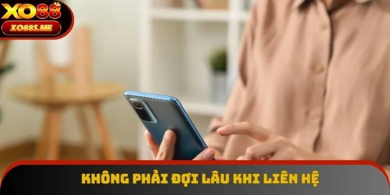 Người chơi không phải chờ đợi lâu khi liên hệ Xo88 Người chơi không phải chờ đợi lâu khi liên hệ Xo88