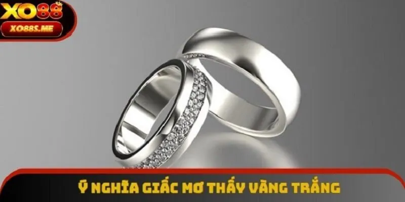 Ngủ mơ thấy vàng trắng là một điềm báo cho sự sung túc và thịnh vượng