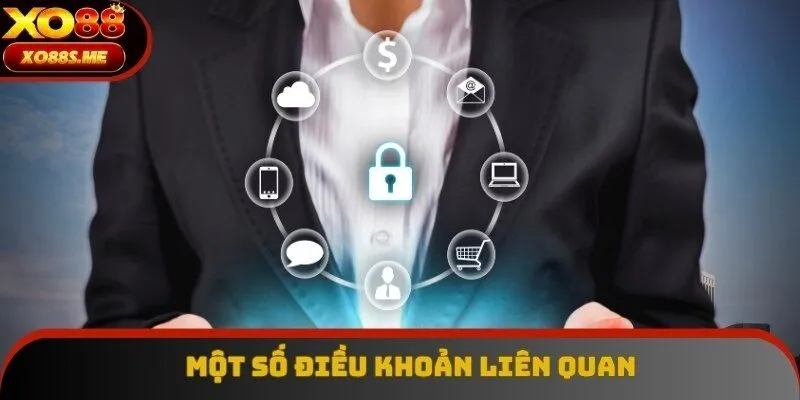 Tổng hợp một số điều khoản liên quan đến quyền riêng tư