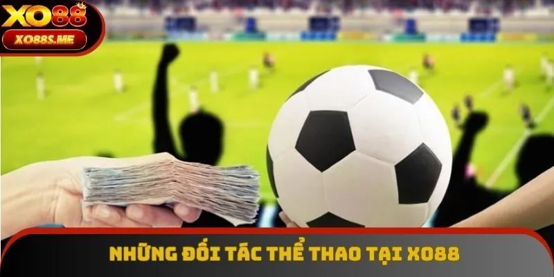 Những đối tác thể thao tại Xo88