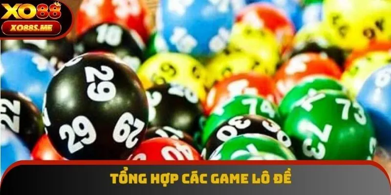 Tổng hợp các game lô đề