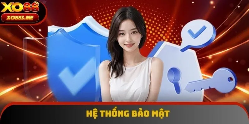 Hệ thống bảo mật được đẩy mạnh cực kỳ an toàn Hệ thống bảo mật được đẩy mạnh cực kỳ an toàn